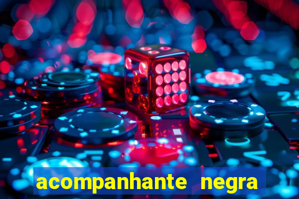 acompanhante negra porto alegre